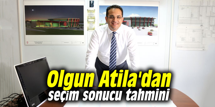 Olgun Atila'dan seçim sonucu tahmini