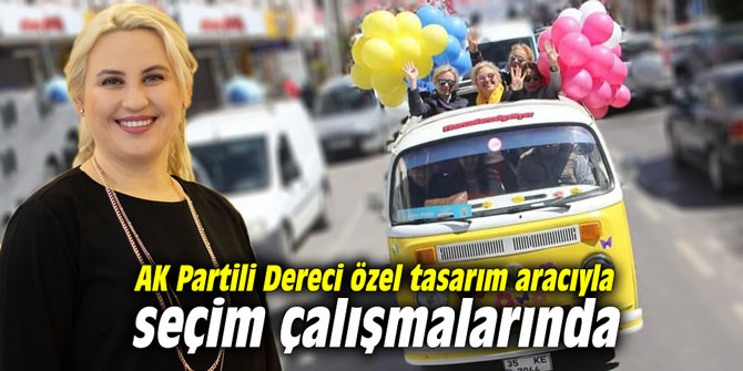 AK Partili Dereci, özel tasarım aracıyla seçim çalışmalarında