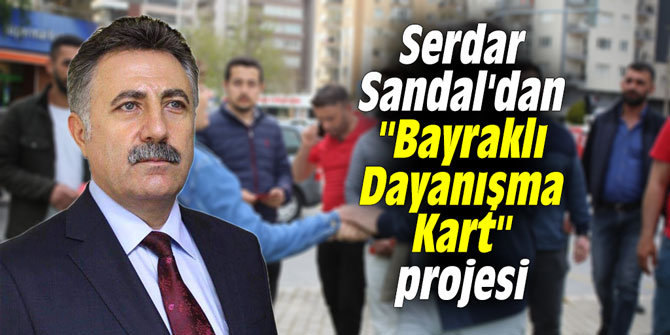 Serdar Sandal'dan "Bayraklı Dayanışma Kart" projesi