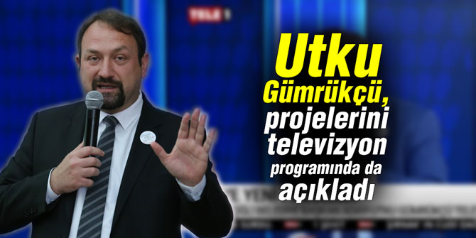 Utku Gümrükçü, projelerini televizyon programında da açıkladı