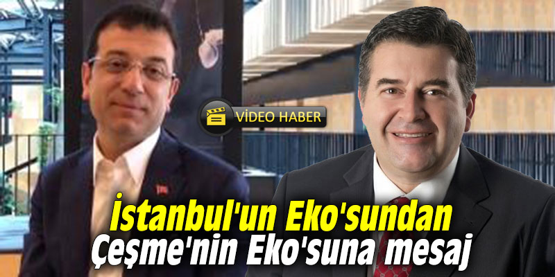 İstanbul'un Eko'sundan Çeşme'nin Eko'suna mesaj