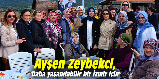 Ayşen Zeybekci, "Daha yaşanılabilir bir İzmir için"