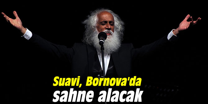 Suavi Bornova'da sahne alacak