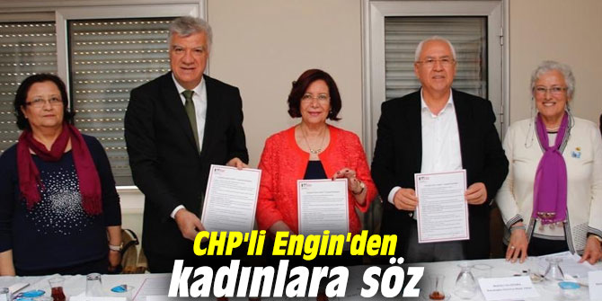 CHP'li Engin'den kadınlara söz