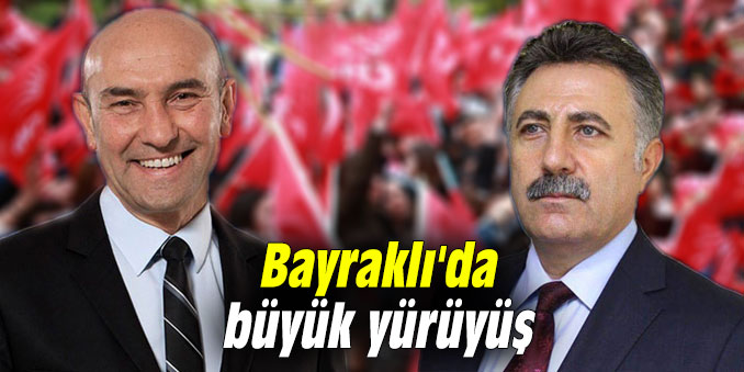 Bayraklı'da büyük yürüyüş