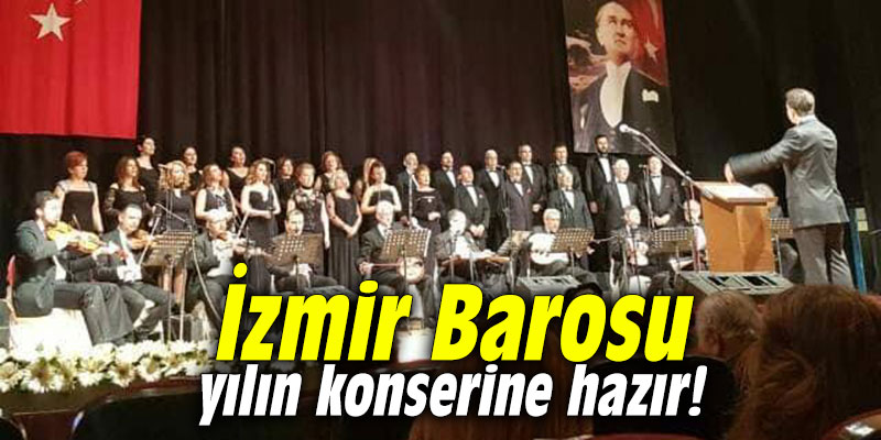 İzmir Barosu yılın konserine hazır!