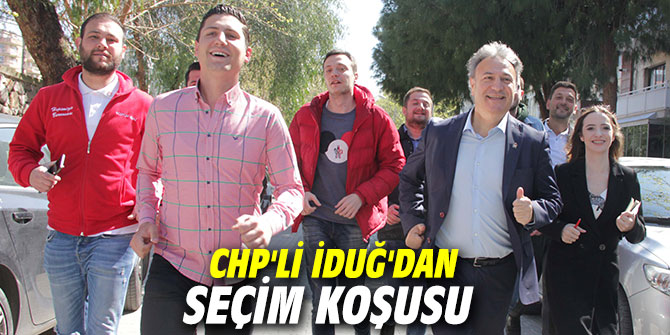 CHP'li İduğ'dan seçim koşusu