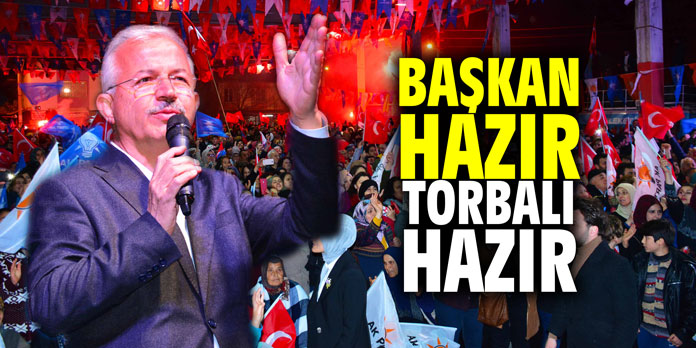 Başkan hazır, Torbalı hazır