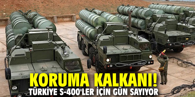 Koruma kalkanı! Türkiye S-400'ler için gün sayıyor