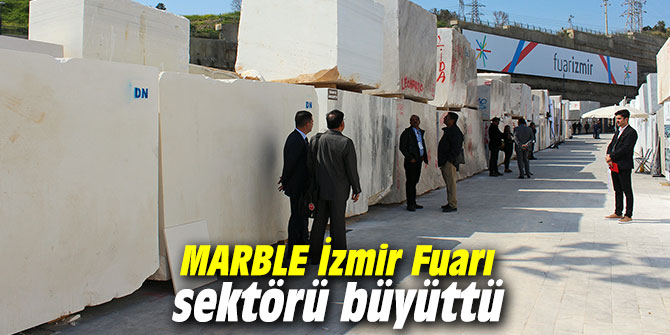 MARBLE İzmir Fuarı sektörü büyüttü