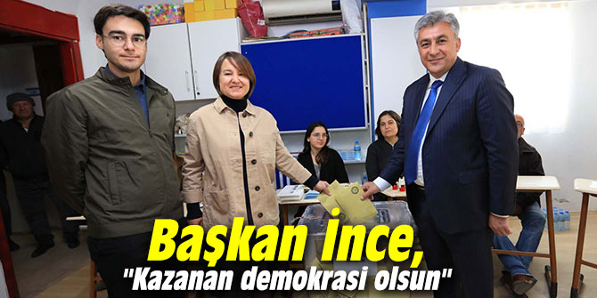 Başkan İnce, "Kazanan demokrasi olsun"