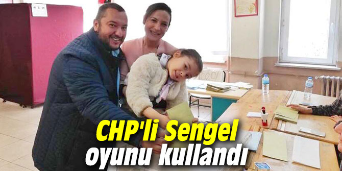 CHP'li Sengel oyunu kullandı