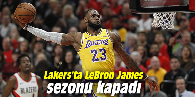 Lakers'ta LeBron James sezonu kapadı