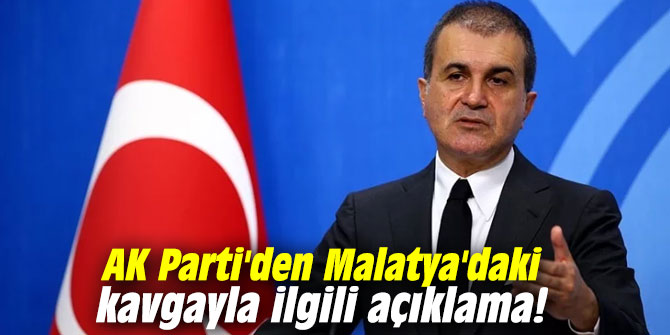 AK Parti'den Malatya'daki kavgayla ilgili açıklama!
