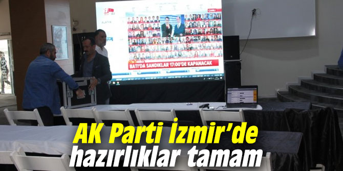 AK Parti İzmir’de hazırlıklar tamam