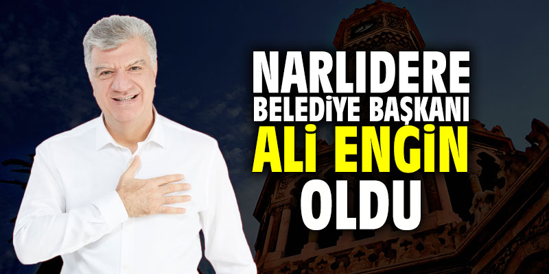 Narlıdere Belediye Başkanı Ali Engin oldu