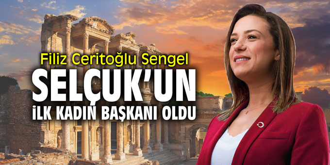 Filiz Ceritoğlu Sengel, Selçuk'un ilk kadın başkanı oldu