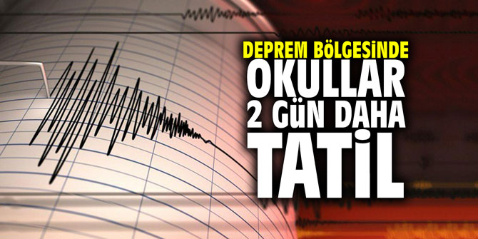 Deprem bölgesinde okullar 2 gün daha tatil