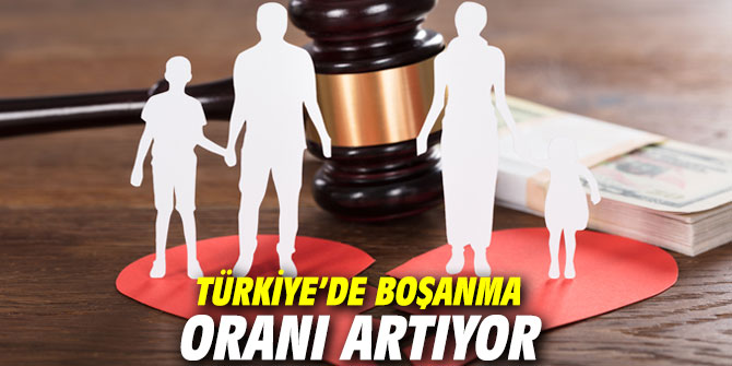 Türkiye’de boşanma oranı artıyor