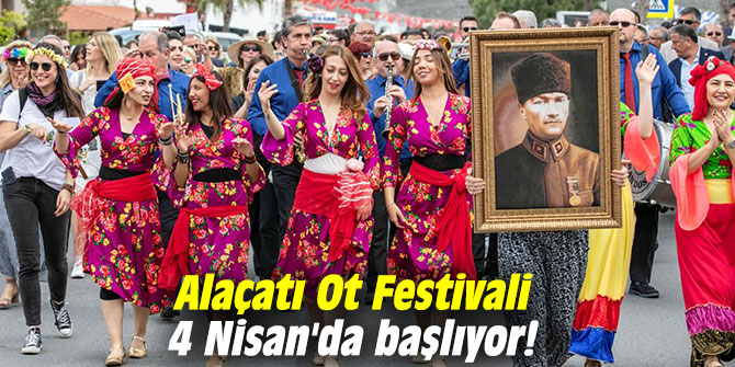 Alaçatı Ot Festivali 4 Nisan'da başlıyor!