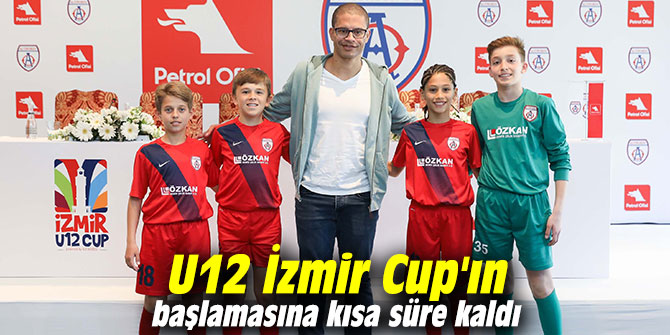 U12 İzmir Cup'ın başlamasına kısa süre kaldı