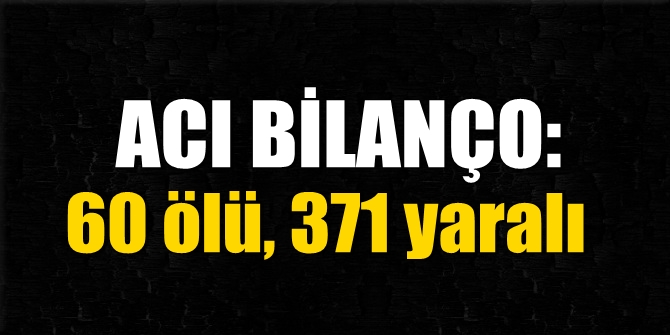 ACI BİLANÇO: "60 ölü, 371 yaralı"