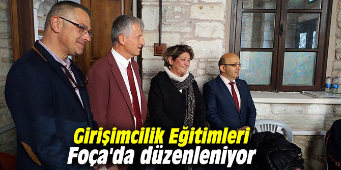 Girişimcilik Eğitimleri Foça'da düzenleniyor