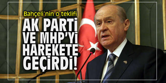 Bahçeli'nin o teklifi AK Parti ve MHP'yi harekete geçirdi