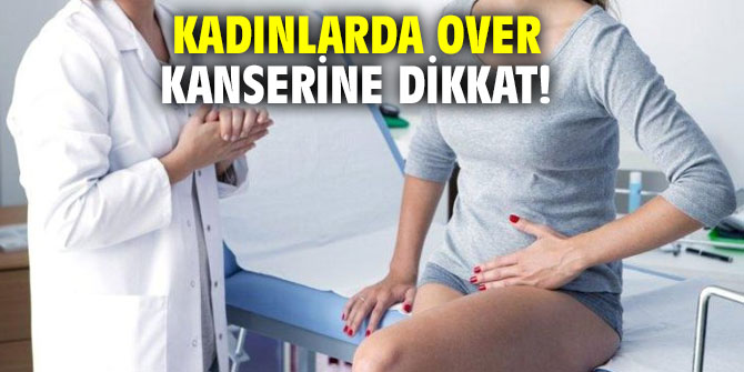 Kadınlarda over kanserine dikkat