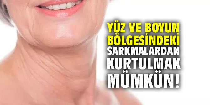 Yüz ve boyun bölgesindeki sarkmalardan kurtulmak mümkün!
