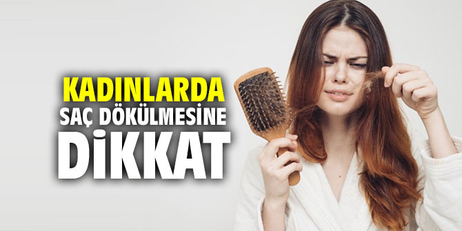 Uzmanı uyardı: Kadınlarda saç dökülmesine dikkat