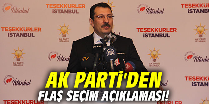 AK Parti'den flaş seçim açıklaması!