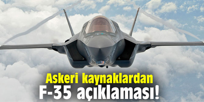 Askeri kaynaklardan F-35 açıklaması!