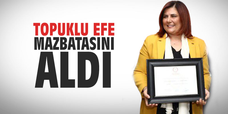 Topuklu Efe mazbatasını aldı