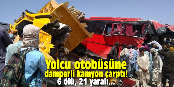 Yolcu otobüsüne damperli kamyon çarptı: 6 ölü, 21 yaralı