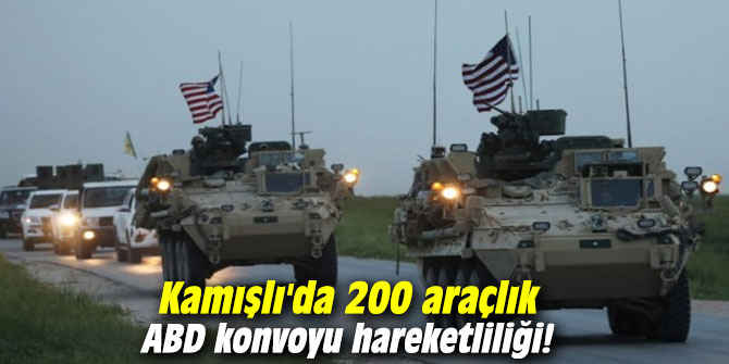 Kamışlı'da 200 araçlık ABD konvoyu hareketliliği!