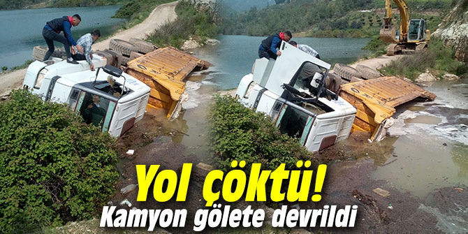 Yol çöktü! Kamyon gölete devrildi