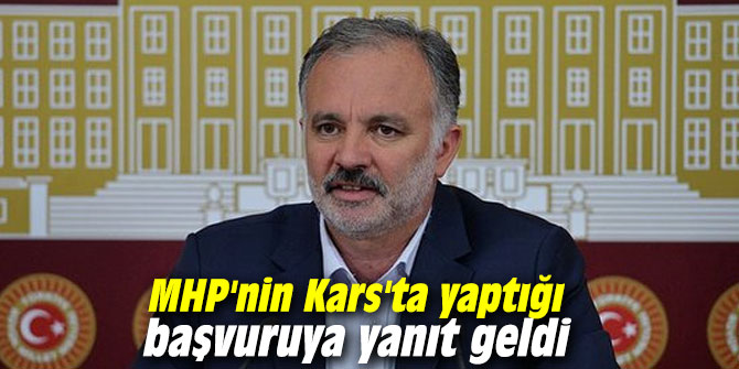 MHP'nin Kars'ta yaptığı başvuruya yanıt geldi