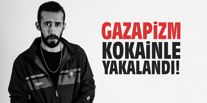 Gazapizm kokainle yakalandı