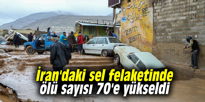 İran'daki sel felaketinde ölü sayısı 70'e yükseldi