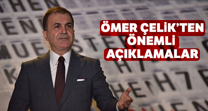 Ömer Çelik'ten Netanyahu ve CHP'ye sert sözler