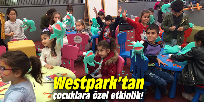 Westpark’tan çocuklara özel etkinlik!