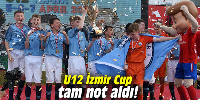 U12 İzmir Cup, tam not aldı!