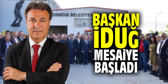 Başkan İduğ mesaiye başladı