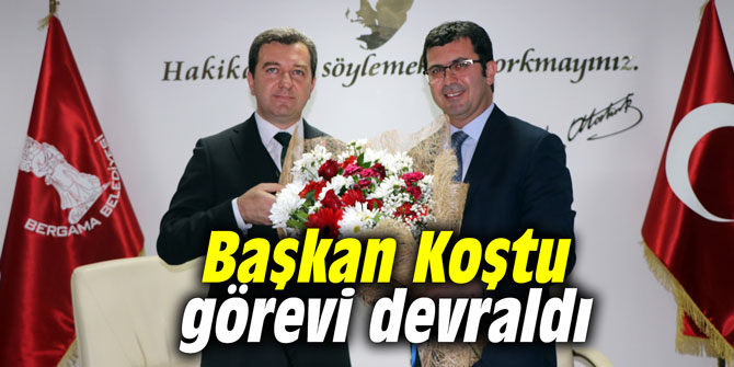 Başkan Koştu görevi devraldı