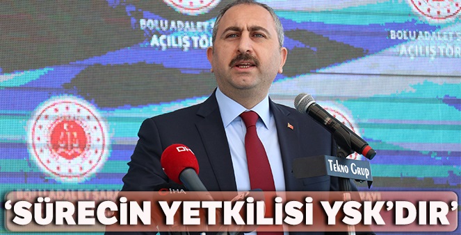 Bu sürecin tek yetkilisi YSK'dır'