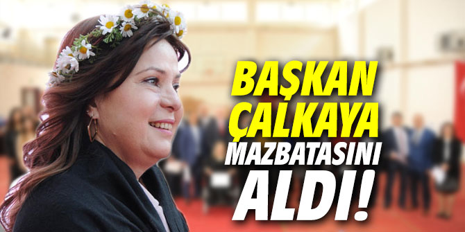 Başkan Çalkaya mazbatasını aldı!