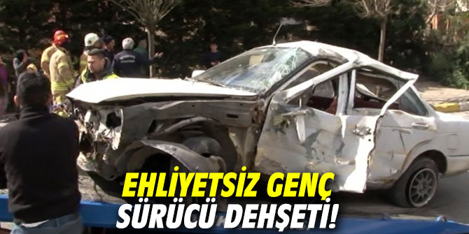Ehliyetsiz genç sürücü dehşeti! 1 ölü