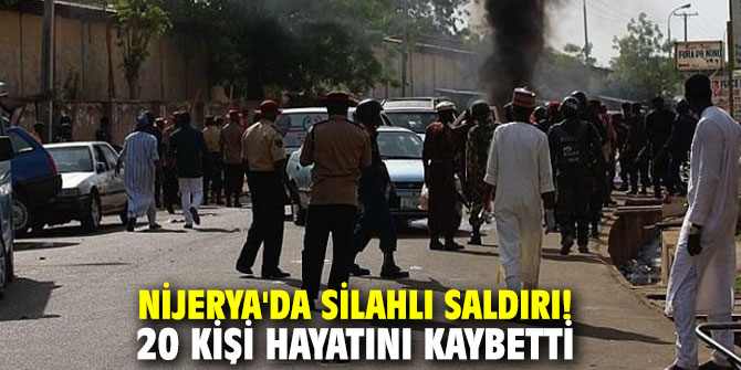 Nijerya'da silahlı saldırı! 20 kişi hayatını kaybetti