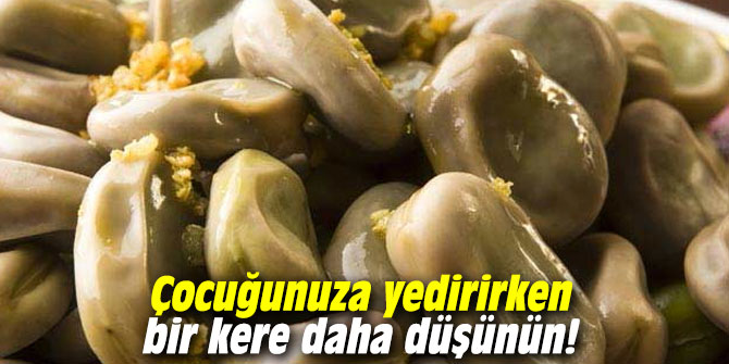 Çocuğunuza yedirirken bir kere daha düşünün!